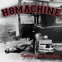 H8Machine : Fighting Solves Everything